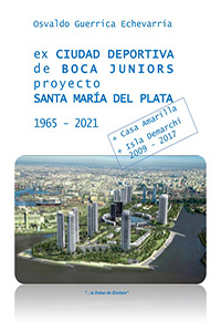 Ex Ciudad Deportiva de Boca Juniors - Proyecto Santa María del Plata 1965 - 2021