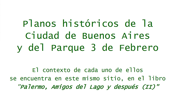 Planos históricos de la Ciudad de Buenos Aires y del Parque 3 de Febrero
